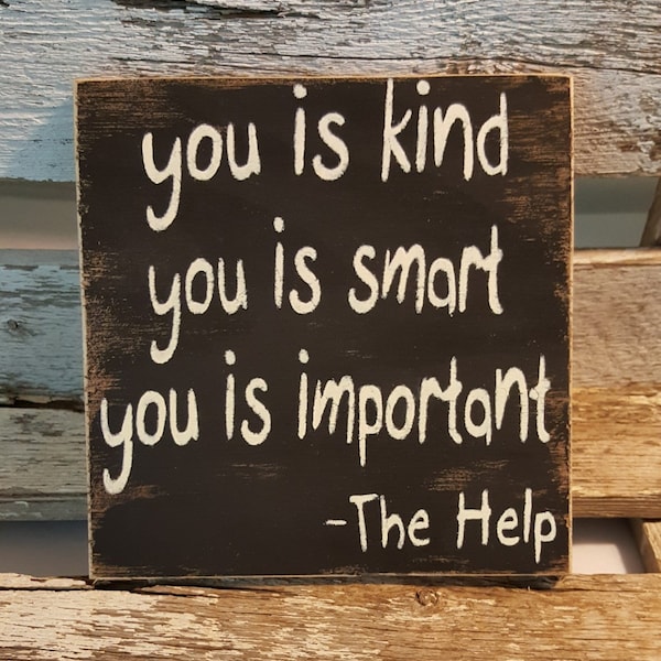 You Is Kind You Is Smart You Is Important - The Help Wood Sign | Nursery Sign | Kids Bedroom Sign | Baby Shower Gift | Inspirational Sign