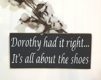 Dorothy Had It Right It's All About The Shoes Black Wood Fence Board Sign Primitive Wood Sign