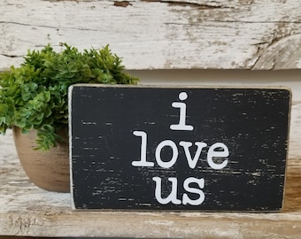 I Love Us 4" x 6" Mini Black Wood Sign | Home Decor | Block Sign | Shelf Sitter | Wood Block Sign | Mini Sign | Desk Decor |Rustic Block