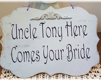 Wedding Sign Uncle Here Comes Your Bride Wood White Shabby Chic Custom Ring Bearer Aisle Photo Prop