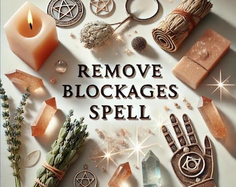 REMOVE BLOCKAGES SPELL - Makes life work a lot better! (Read the description or swipe right to find what it offers)