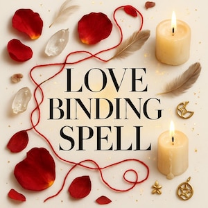 LOVE BINDING SPELL - Extremely powerful love enchantment! (Read the description to find what it offers)