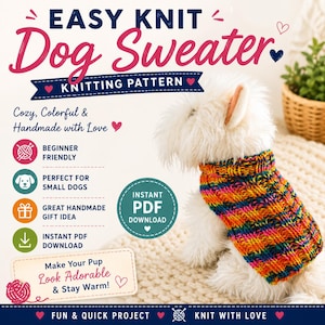 May include: A digital knitting pattern for an easy knit dog sweater. The text reads EASY KNIT Dog Sweater KNITTING PATTERN, Cozy, Colorful & Handmade with Love, BEGINNER FRIENDLY, PERFECT FOR SMALL DOGS, GREAT HANDMADE GIFT IDEA, INSTANT PDF DOWNLOAD.