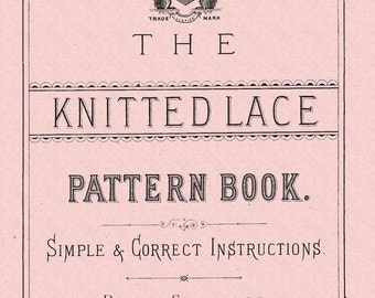 Knitted lace patterns The Knitted Lace Pattern Book. C & W Thomson 1850s Victorian