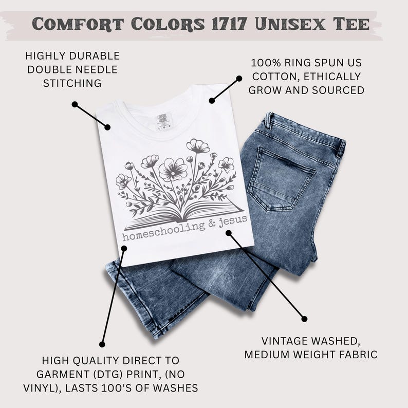 May include: White unisex tee with a floral design over an open book, paired with blue jeans. The tee features the text "homeschooling & jesus". The jeans are vintage washed.