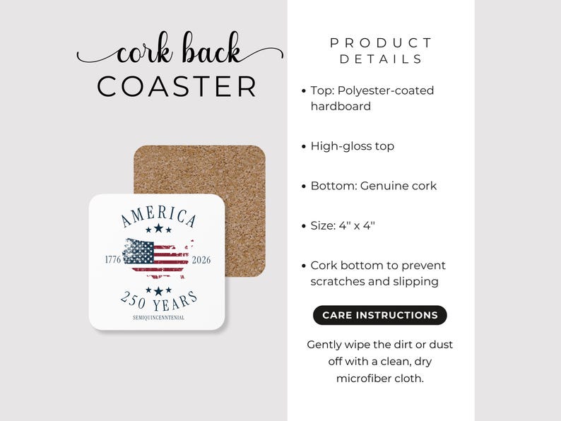 May include: A square coaster with a cork back. The top has a white background with the text "America 250 Years" and a distressed American flag design. The coaster measures 4 x 4 inches.
