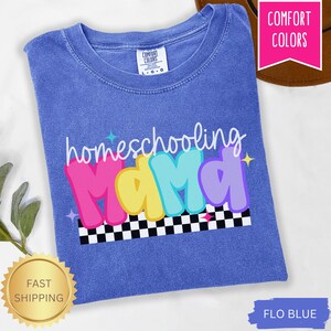 Homeschool Mama Shirt, Homeschool Mom Tee Christian Shirt Gift for Mama Comfort Colors T-shirt Mother&#39;s Day, Homeschool Teacher Gift for Mom