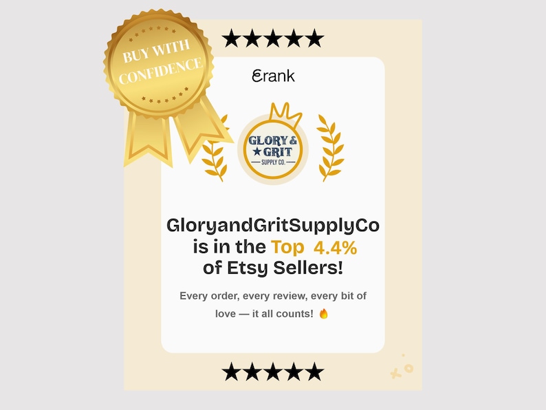 K&ouml;nnte beinhalten: Ein goldfarbenes Abzeichen mit dem Text "BUY WITH CONFIDENCE" und einem Band befindet sich oben links. Der Text "GloryandGritSupplyCo geh&ouml;rt zu den Top 4,4% der Etsy-Verk&auml;ufer!" wird auf cremefarbenem Hintergrund angezeigt.