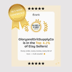 May include: A tan-colored Etsy seller graphic with a gold ribbon that says "Buy with Confidence." The text reads "GloryandGritSupplyCo is in the Top 4.2% of Etsy Sellers!" with a logo and five stars.