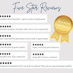 May include: A graphic displaying customer reviews with five-star ratings. Text includes phrases like "Excellent shirt!" and "Love this shirt & great quality!" A gold seal with a ribbon reads "BUY WITH CONFIDENCE."