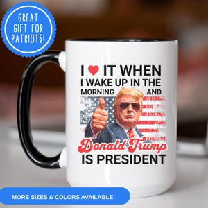 President Trump Mug, I Love It When I Wake Up And Trump Is President 2028, Republican Gift, Funny Trump Merch, Coffee Cup Father&#39;s Day Gift