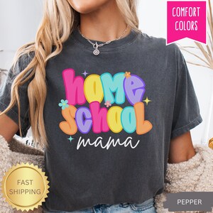 Homeschool Mama Shirt, Homeschool Mom Tee Christian Shirt Gift for Mama Comfort Colors T-shirt Mother&#39;s Day, Homeschool Teacher Gift for Mom