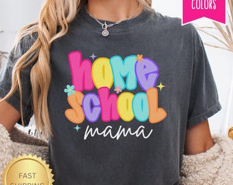 Homeschool Mama Shirt, Homeschool Mom Tee Christian Shirt Gift for Mama Comfort Colors T-shirt Mother's Day, Homeschool Teacher Gift for Mom