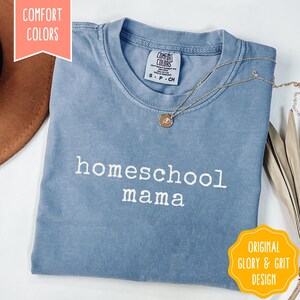 Homeschool Mama Shirt, Homeschool Mom Tee Christian Shirt Gift for Mama Comfort Colors T-shirt Mother&#39;s Day, Homeschool Teacher Gift for Mom