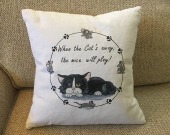 Cat Pillow - 14" x 14" - "When the Cat's away, the mice will play!"