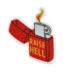 May include: Red and white lighter sticker with a flame on top and the text "RAISE HELL" in yellow.