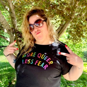 More Queer Less Fear Pride Tee
