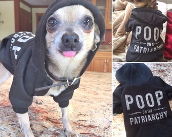 POOP on the PATRIARCHY Dog Hoodie