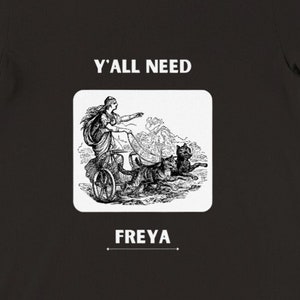 Y&#39;all Need Freya - Freyja Shirt - Premium Unisex Crewneck T-shirt