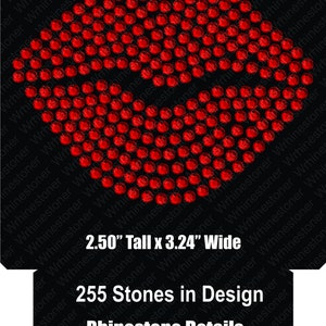May include: A red rhinestone design of a pair of lips. The design is 2.50 inches tall and 3.24 inches wide. It is made with 255 red Siam rhinestones, size 10.