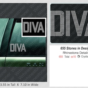 May include: A black and white design of the word "DIVA" made with rhinestones. The design is 3.55 inches tall and 7.10 inches wide. It is made with 655 clear crystal rhinestones.