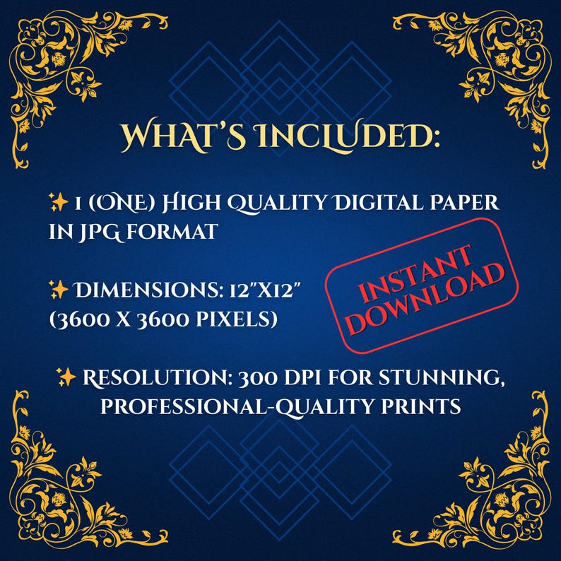 Op de afbeelding: Een digitale papierproductafbeelding op een donkerblauwe achtergrond met gouden decoratieve hoeken. De tekst luidt: "WHAT'S INCLUDED: 1 (ONE) HIGH QUALITY DIGITAL PAPER IN JPG FORMAT. AFMETINGEN: 30.48cm x 30.48cm (3600 X 3600 PIXELS). RESOLUTIE: 300 DPI".