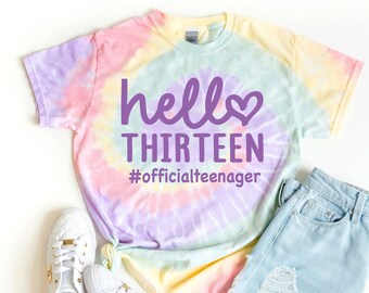 Hello Thirteen, 13th Birthday Girl Shirt, Official Teenager Tie Dye Tee