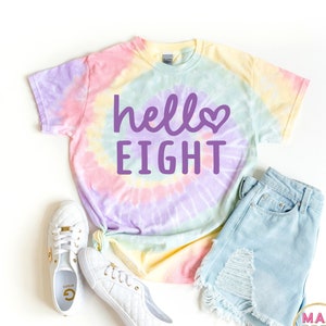 Hello Eight Shirt, 8th Birthday Shirt, Pastel Tie Dye Shirt, Birthday Shirt Girl