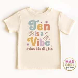 Ten is a Vibe Shirt, 10th Birthday Shirt Girl, Double Digits Shirt, Groovy Birthday Shirt, Natural Shirt, Retro Birthday Shirt