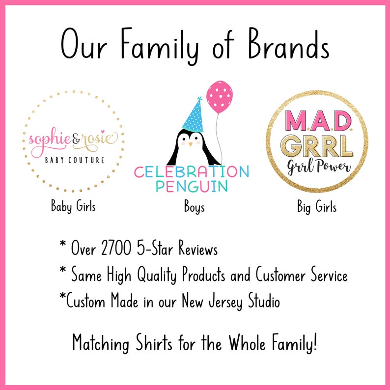 May include: A pink and white graphic featuring the text "Our Family of Brands" and logos for "Sophie & Rosie Baby Couture", "Celebration Penguin", and "M.A.D. GRRL Grrl Power". The image also includes the text "Baby Girls", "Boys", and "Big Girls".