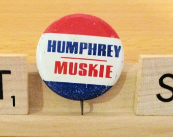 HUMPHREY MUSKIE 1968 Campaign Pin, 1968 Campaign Button