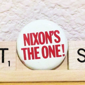 1968 NIXON’S THE ONE, 1968 Campaign Button, Campaign Pin