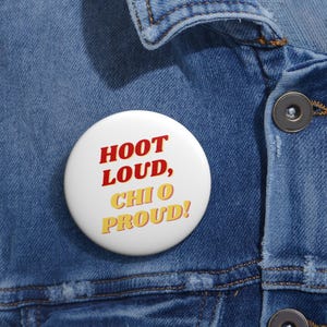 Custom Pin Buttons: Hoot Loud, Chi O Proud! | Chi Omega Gameday Button, Sorority Merch, Chi O Accessories, College Spirit