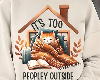 It’s Too Peopley Outside PNG, Cozy Cottagecore Quote Design, Introvert Shirt, Nature Funny Saying