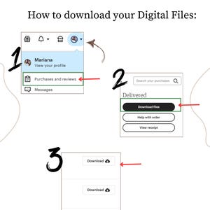 May include: A step-by-step guide on how to download digital files, with numbered steps and arrows. The guide includes screenshots of a profile menu, a purchase confirmation, and download buttons. The text includes "How to download your Digital Files:" and "Download files."