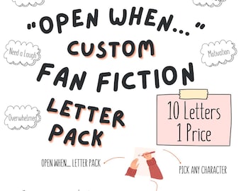 Custom Comfort Character Fan Fiction 10 Letter Pack ("Open When"  Messages)