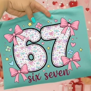 Pink 67 Girly PNG, Flower Six Seven Meme Design, Coquette Pink Bows Sublimation, Trendy 6 7 Graphic