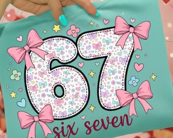 Pink 67 Girly PNG, Flower Six Seven Meme Design, Coquette Pink Bows Sublimation, Trendy 6 7 Graphic