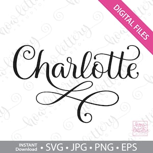 Charlotte - Girl's name - SVG - Hand Lettering - Digital files for download