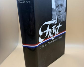 Robert Frost: Collected Poems, Prose, and Plays (LOA #81) Library Of America 1st