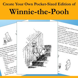 May include: Image features a book with illustrations from Winnie-the-Pooh. The text reads "Create Your Own Pocket-Sized Edition of Winnie-the-Pooh" and "Ready-to-print signatures for bookbinding."