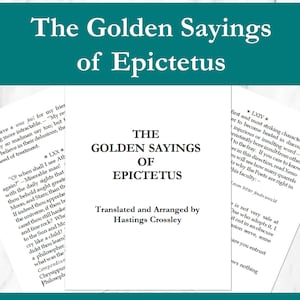 May include: Image of a book cover with the title "The Golden Sayings of Epictetus" in large white letters. Below, it reads "Translated and Arranged by Hastings Crossley." The background is a teal color with text from the book.