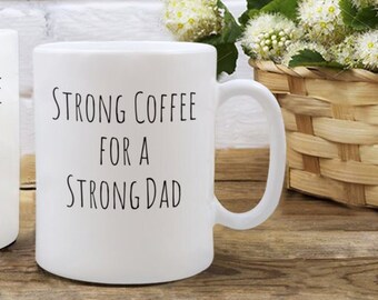 Strong Coffee Strong Dad coffee mug, coffee cup gift, fathers day gift, dad gift, mens gift, mug for dad, mug for fathers day, mug homemade