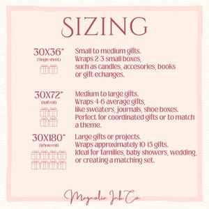 May include: A sizing chart for gift wrap with the title SIZING and the brand name Magnolia Ink Co. It lists three options: 30x36 inches for small to medium gifts, 30x72 inches for medium to large gifts, and 30x180 inches for large gifts or projects.