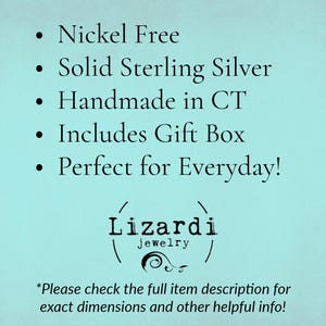 May include: Text on a light blue background reads: Nickel Free, Solid Sterling Silver, Handmade in CT, Includes Gift Box. The Lizardi jewelry logo is at the bottom, with the text: Please check the full item description for exact dimensions and other helpful info!