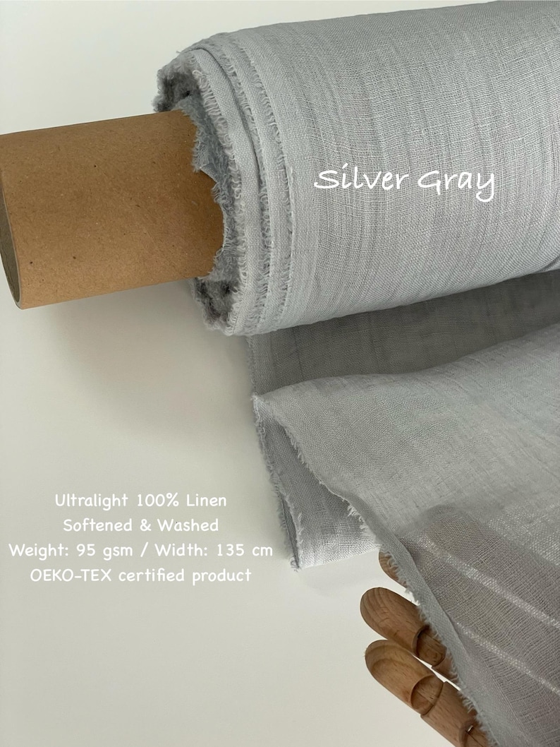 May include: A roll of silver gray ultralight 100% linen fabric. The fabric is softened, washed, and weighs 95 gsm. The width of the fabric is 53 inches. The fabric is OEKO-TEX certified.