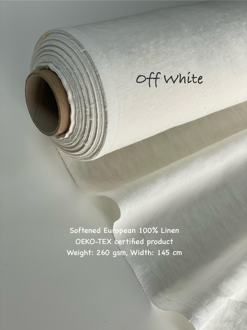 May include: A roll of off-white 100% linen fabric. The fabric is soft and has a weight of 260 gsm and a width of 145 cm. It is Oeko-Tex certified.