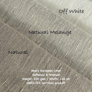 May include: Close-up of three linen fabric swatches in off-white, natural melange, and natural colors. The fabric is labeled as heavy European linen, softened, and washed. The text also indicates the fabric's weight and width.