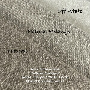 May include: Close-up of three linen fabric swatches in off-white, natural melange, and natural colors. The text on the fabric reads "Heavy European Linen, Softened & Washed, Weight: 300 gsm / Width: 145 cm, OEKO-TEX certified product."