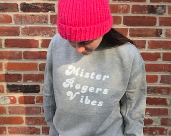 Mister Rogers Vibes Adult Sweatshirt • Good Vibes • Chill